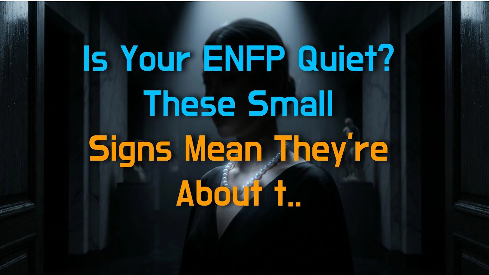 Is Your ENFP Quiet? These Small Signs Mean They're About to Leave