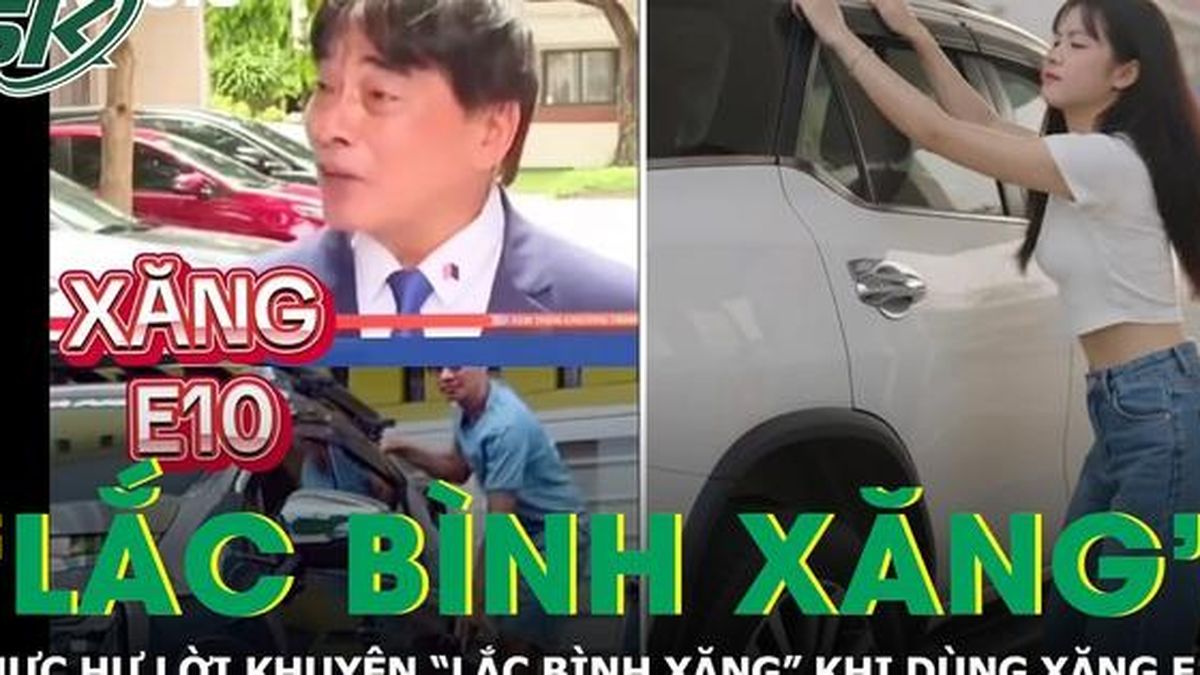 Chuyên gia lên tiếng về lời khuyên 'lắc bình xăng' khi dùng xăng E10 - Báo Sức Khỏe &amp; Đời Sống