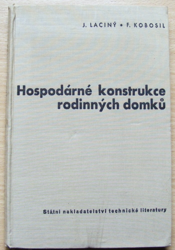 Hospodárné konstrukce rodinných domků Určeno staveb. technikům a mistrům
