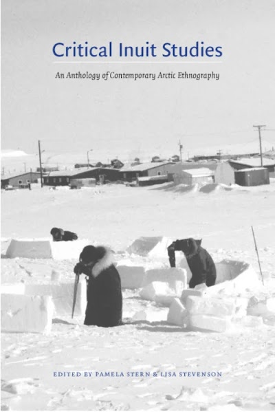 Critical Inuit Studies- An Anthology of Contemporary Arctic Ethnography