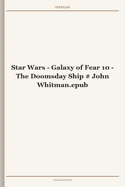 Star Wars - Galaxy of Fear 10 - The Doomsday Ship # John Whitman