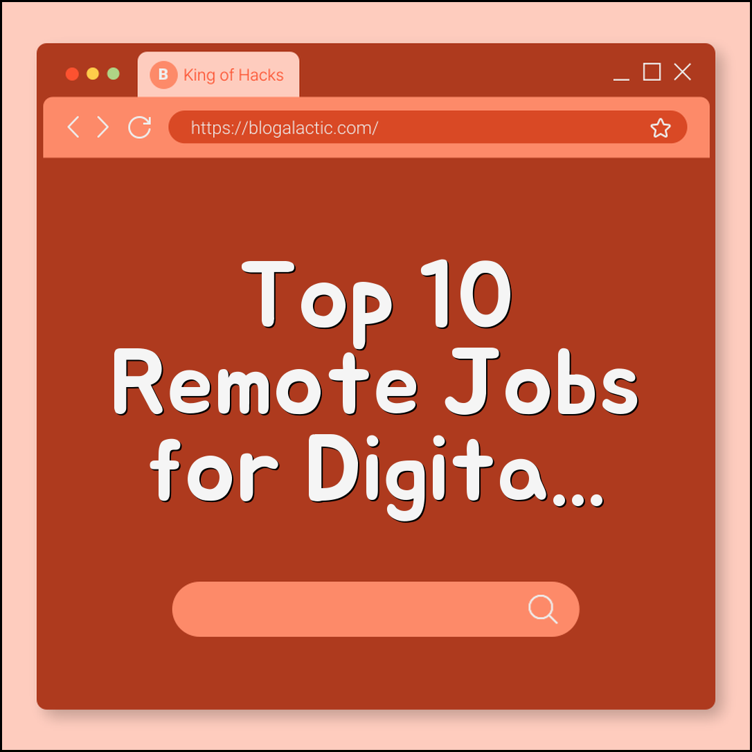 Top 10 Remote Job Sites for Digital Nomads (Work From Home, Flexible Schedule, Freelance)