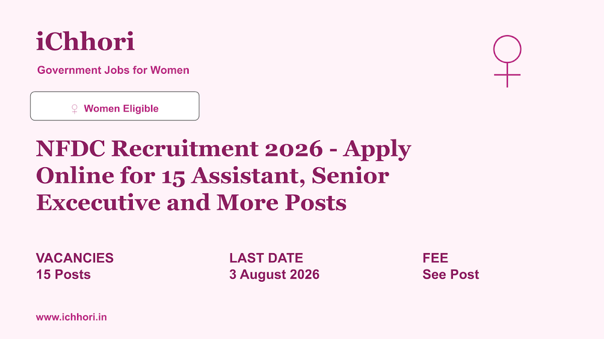 NFDC Recruitment 2026 - Apply Online for 15 Assistant, Senior Excecutive and More Posts - iChhori