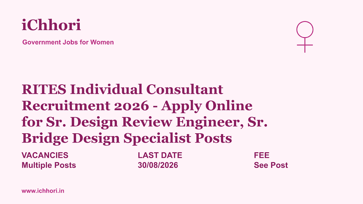 RITES Individual Consultant Recruitment 2026 - Apply Online for Sr. Design Review Engineer, Sr. Bridge Design Specialist Posts - iChhori