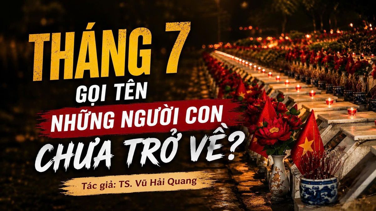 Tháng 7 gọi tên những người con chưa trở về - Báo VTC News