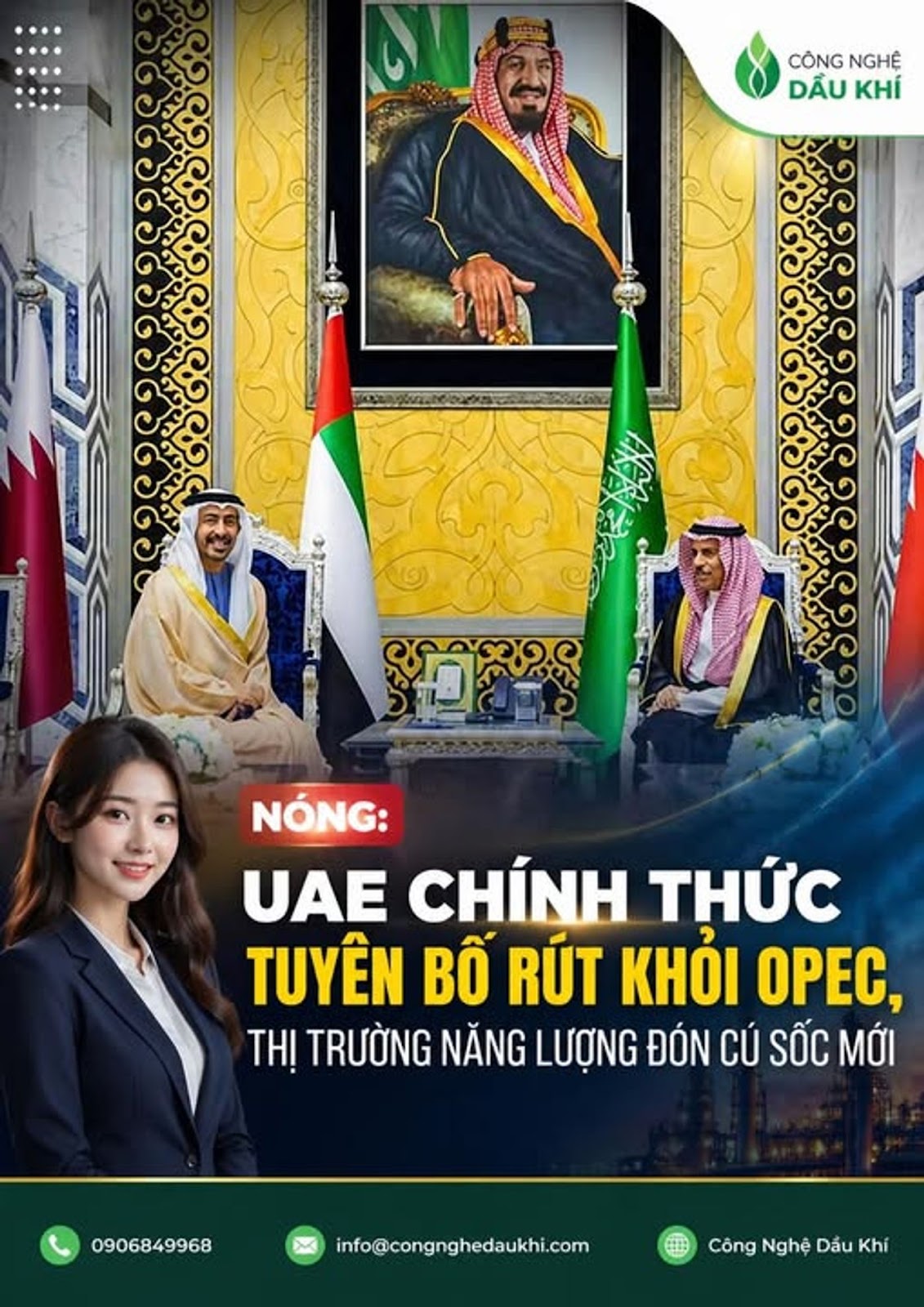 Có thể là hình ảnh về văn bản cho biết 'CÔNG NGHỆ DẦU KHÍ NÓNG: UAE CHÍNH THỨC TUYÊN BỐ RÚT κHό OPEC, THỊ TRƯỜNG NANG LƯỢNG ĐÓN CÚ SỐC MỚI 0906849968 info@congnghedaukhi.com Công Nghệ Dấu Khí'