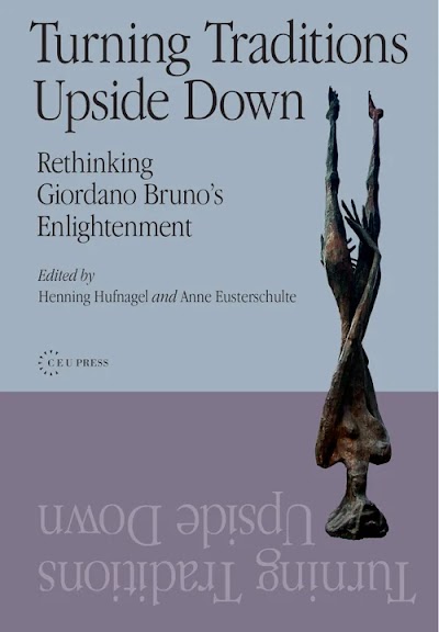 Turning Traditions Upside Down- Rethinking Giordano Bruno's Enlightenmen