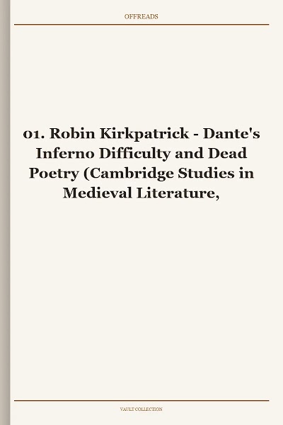 Dante's Inferno Difficulty and Dead Poetry (Cambridge Studies in Medieval Literature, Book 1)