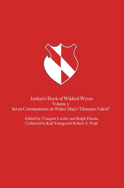 Jankyn s Book of Wikked Wyves- Seven Commentaries on Walter Map s Dissuasio Valerii