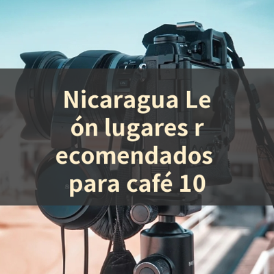 Nicaragua León lugares recomendados para café 10 썸네일