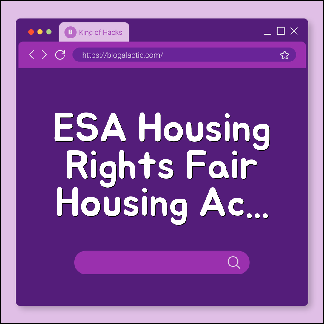 Emotional Support Animal (ESA) Housing Rights and Laws (Fair Housing Act, landlord letters, pet deposit exemption)