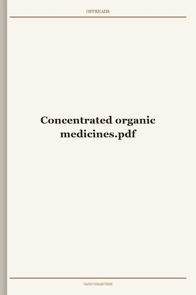 Concentrated organic medicines