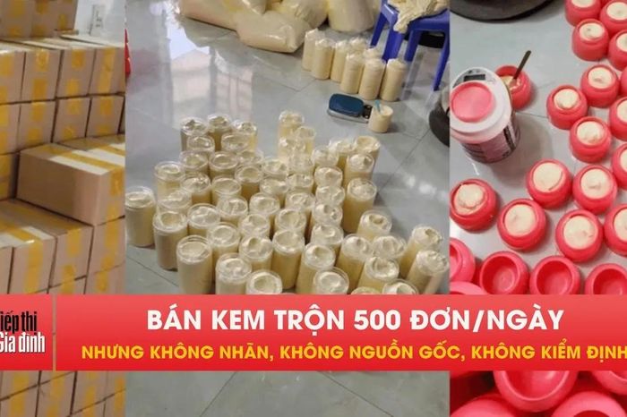 Lật tẩy loại kem trộn '3 không' bán 500 đơn/ngày? - Tạp chí Tiếp thị &amp; Gia đình