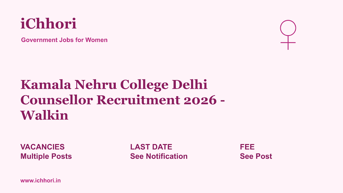 Kamala Nehru College Delhi Counsellor Recruitment 2026 - Walkin - iChhori