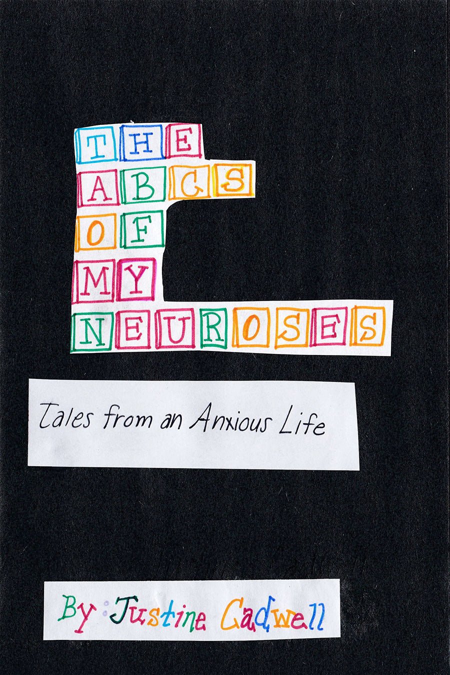 The ABCs of My Neuroses - Tales from an Anxious Life