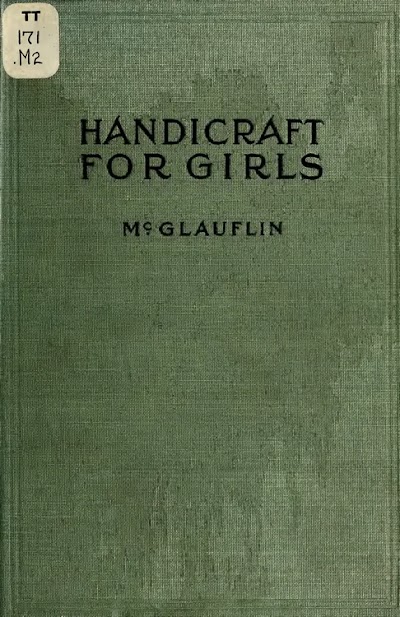 handicraft for girls-a tentative course in needlework basketry 1910