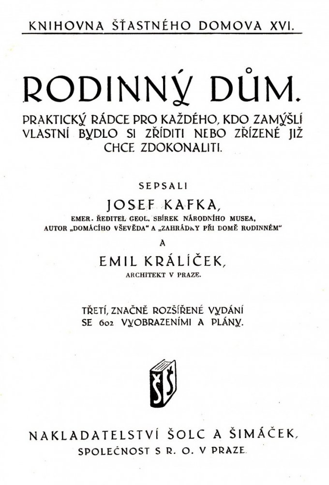 Rodinný dům praktický rádce pro každého, kdo zamýšlí vlastní bydlo si zříditi nebo zřízené již chce zdokonaliti