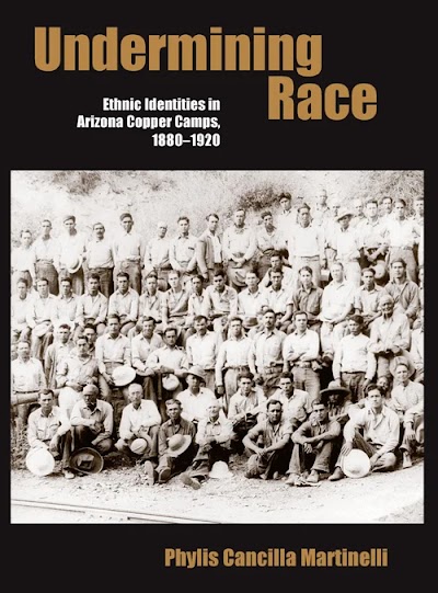 Undermining Race- Ethnic Identities in Arizona Copper Camps, 1880–1920
