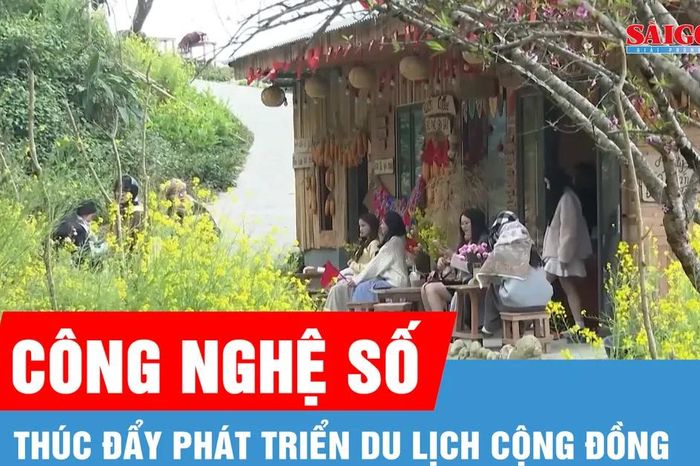 Công nghệ số thúc đẩy phát triển du lịch cộng đồng - Báo Sài Gòn Giải Phóng