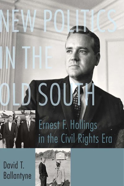 New Politics in the Old South- Ernest F. Hollings in the Civil Rights Era