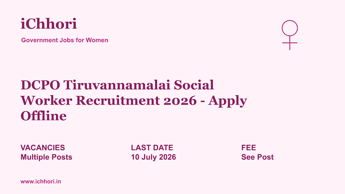 DCPO Tiruvannamalai Social Worker Recruitment 2026 - Apply Offline - iChhori