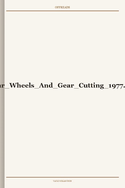 Gear Wheels And Gear Cutting 1977