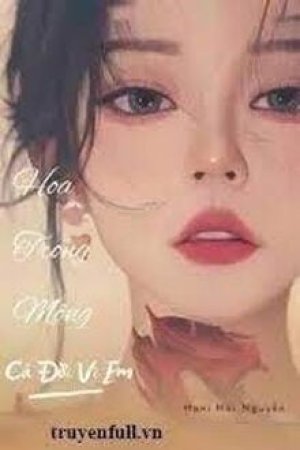 Hoa Trong Mộng Cả Đời Vì Em