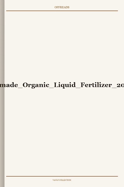 Homemade Organic Liquid Fertilizer 2004