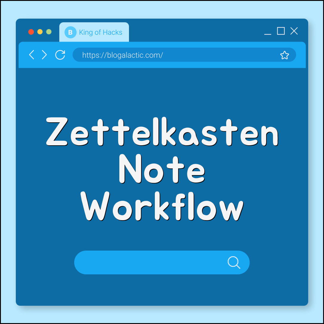 Zettelkasten note workflow for learners (atomic notes, links, tags)