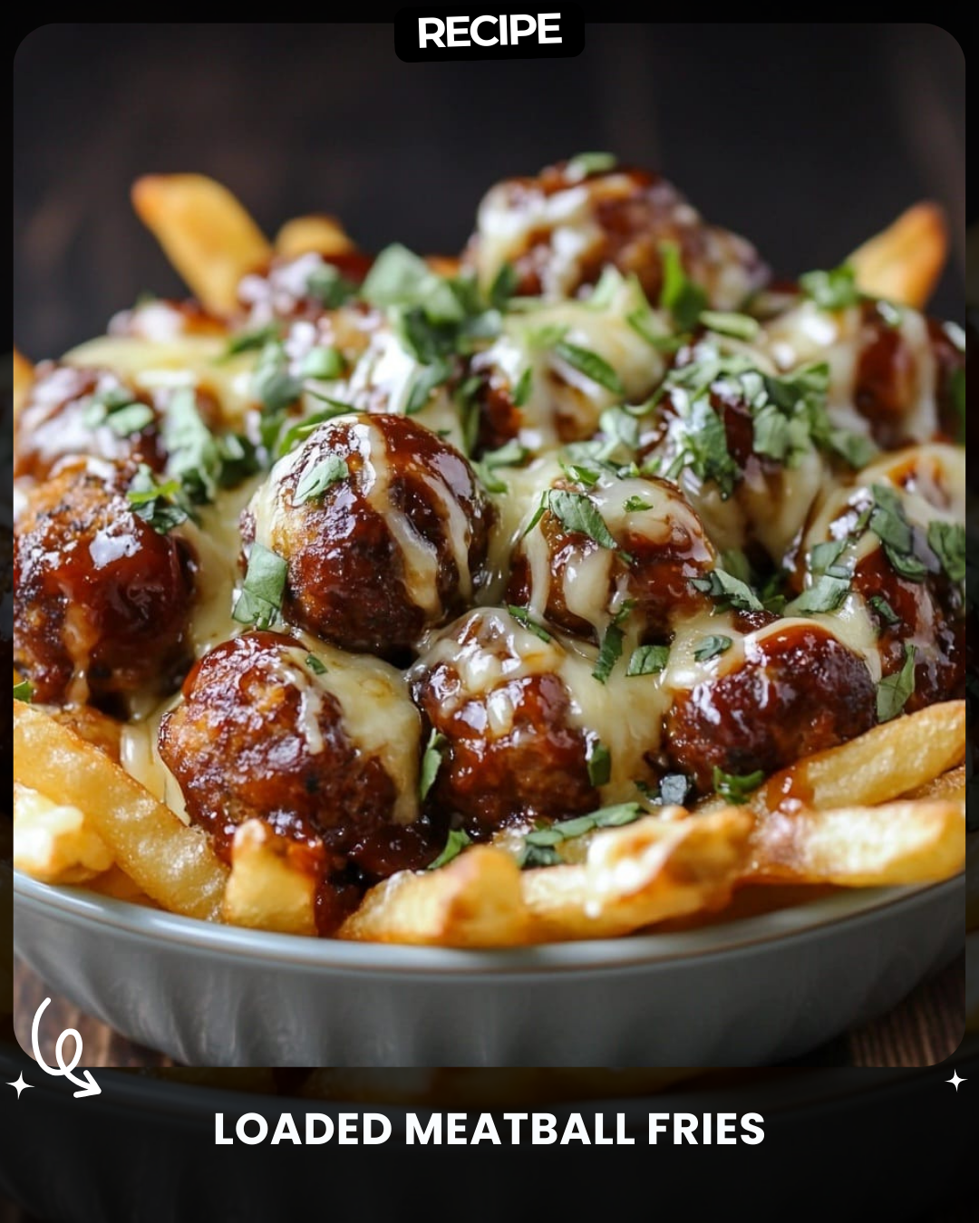 Loaded Meatball Fries
