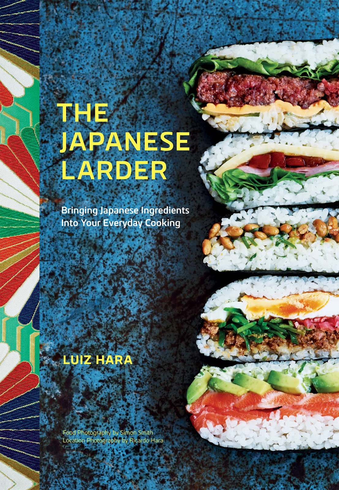 The Japanese Larder: Bringing Japanese Ingredients into Your Everyday Cook *ing *