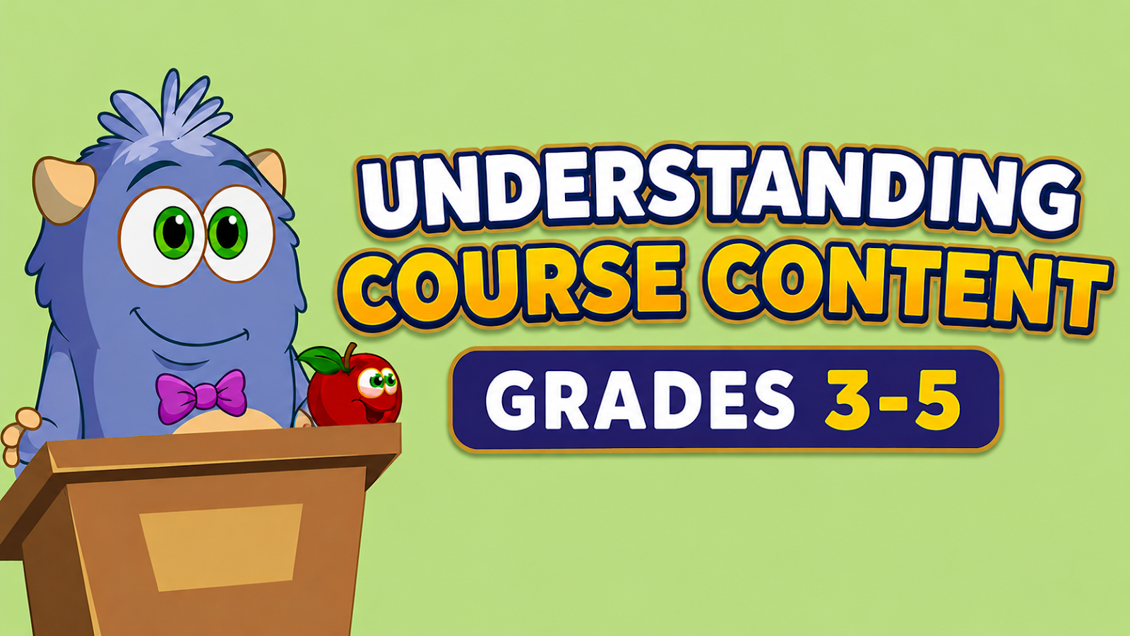 Understanding Course Content: Grades 3 - 5