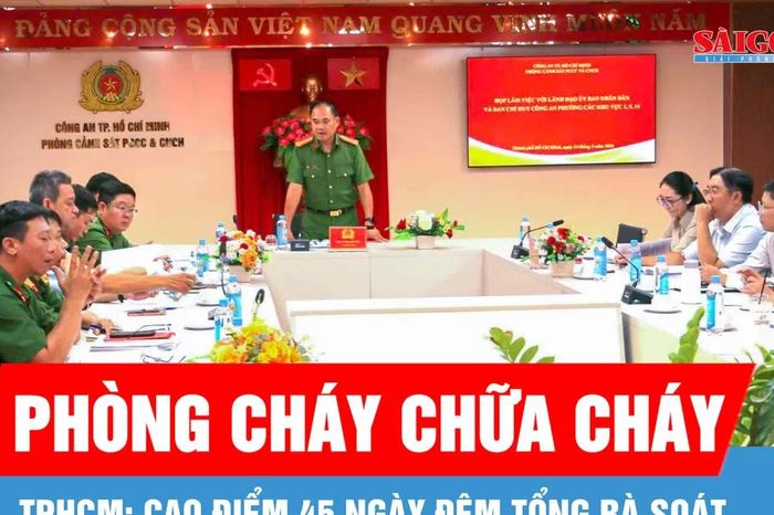 TPHCM: Cao điểm 45 ngày đêm tổng rà soát về phòng cháy chữa cháy - Báo Sài Gòn Giải Phóng
