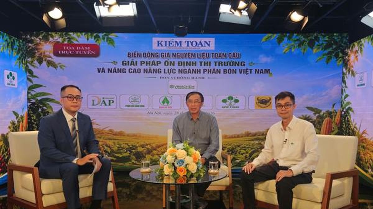 TỌA ĐÀM TRỰC TIẾP: BIẾN ĐỘNG GIÁ NGUYÊN LIỆU TOÀN CẦU – GIẢI PHÁP ỔN ĐỊNH THỊ TRƯỜNG VÀ NÂNG CAO NĂNG LỰC NGÀNH PHÂN BÓN VIỆT NAM - Báo Kiểm Toán