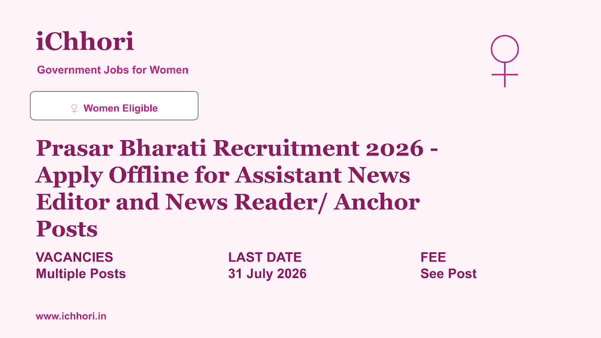 Prasar Bharati Recruitment 2026 - Apply Offline for Assistant News Editor and News Reader/ Anchor Posts - iChhori