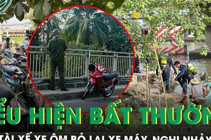 Nam tài xế xe ôm mất tích, bỏ lại xe máy trên cầu Xáng: Đồng nghiệp tiết lộ biểu hiện bất thường trước đó - Báo Sức Khỏe &amp; Đời Sống