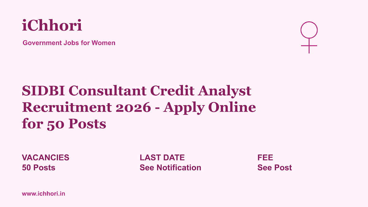 SIDBI Consultant Credit Analyst Recruitment 2026 - Apply Online for 50 Posts - iChhori