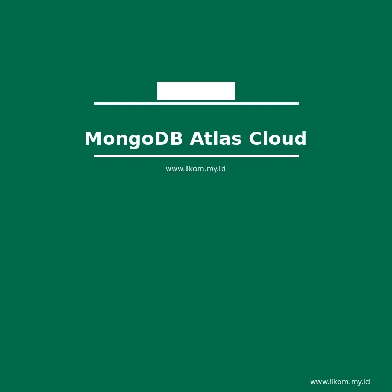 MongoDB Atlas: Setup Database Cloud Gratis | Ilmu Komputer