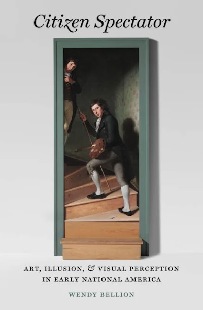 Citizen Spectator- Art, Illusion, and Visual Perception in Early National America 82230