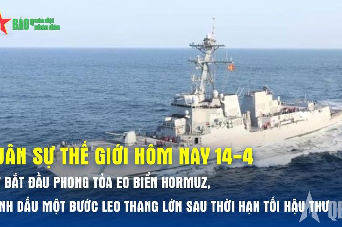 Mỹ bắt đầu phong tỏa eo biển Hormuz - Báo Quân Đội Nhân Dân