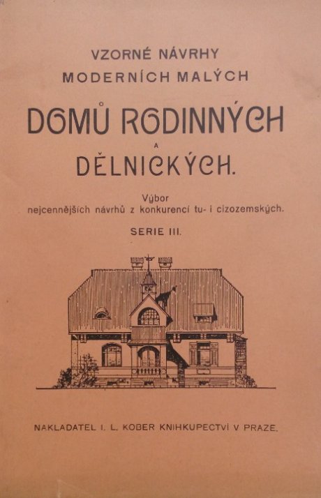 Vzorné návrhy domů rodinných a dělnických, série III