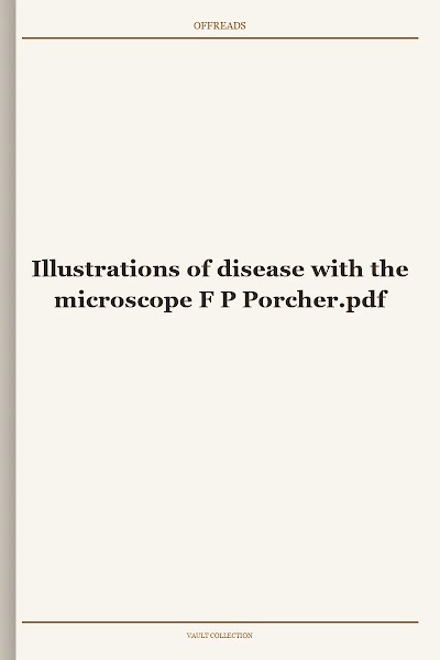 Illustrations of disease with the microscope F P Porcher