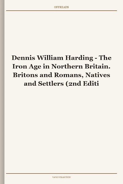 The Iron Age in Northern Britain. Britons and Romans, Natives and Settlers (2nd Edition)