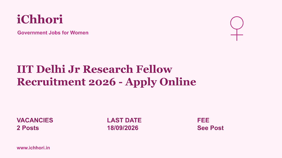 IIT Delhi Jr Research Fellow Recruitment 2026 - Apply Online - iChhori