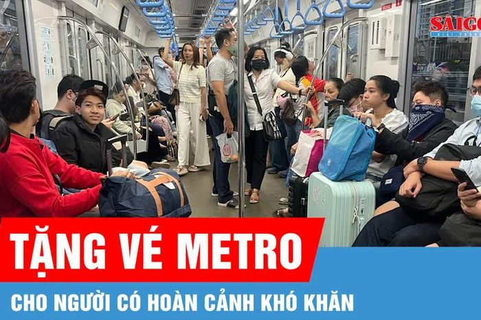 TPHCM: Tặng vé đi metro cho người có hoàn cảnh khó khăn - Báo Sài Gòn Giải Phóng