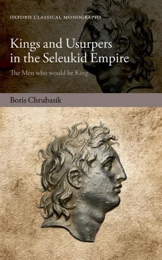 Kings and Usurpers in the Seleukid Empire-The Men who would be King