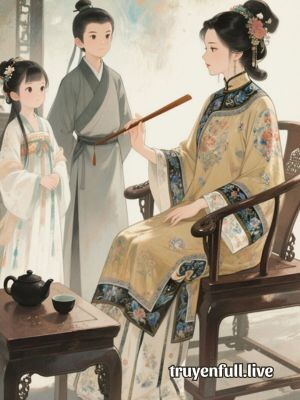 Dạy Con Hư, Ai Ngờ Nuôi Thành Đại Tướng