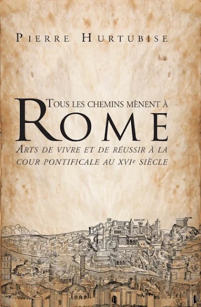 Tous les chemins mènent à Rome- Arts de vivre et de réussir à la cour pontificale au XVIe siècle 90944