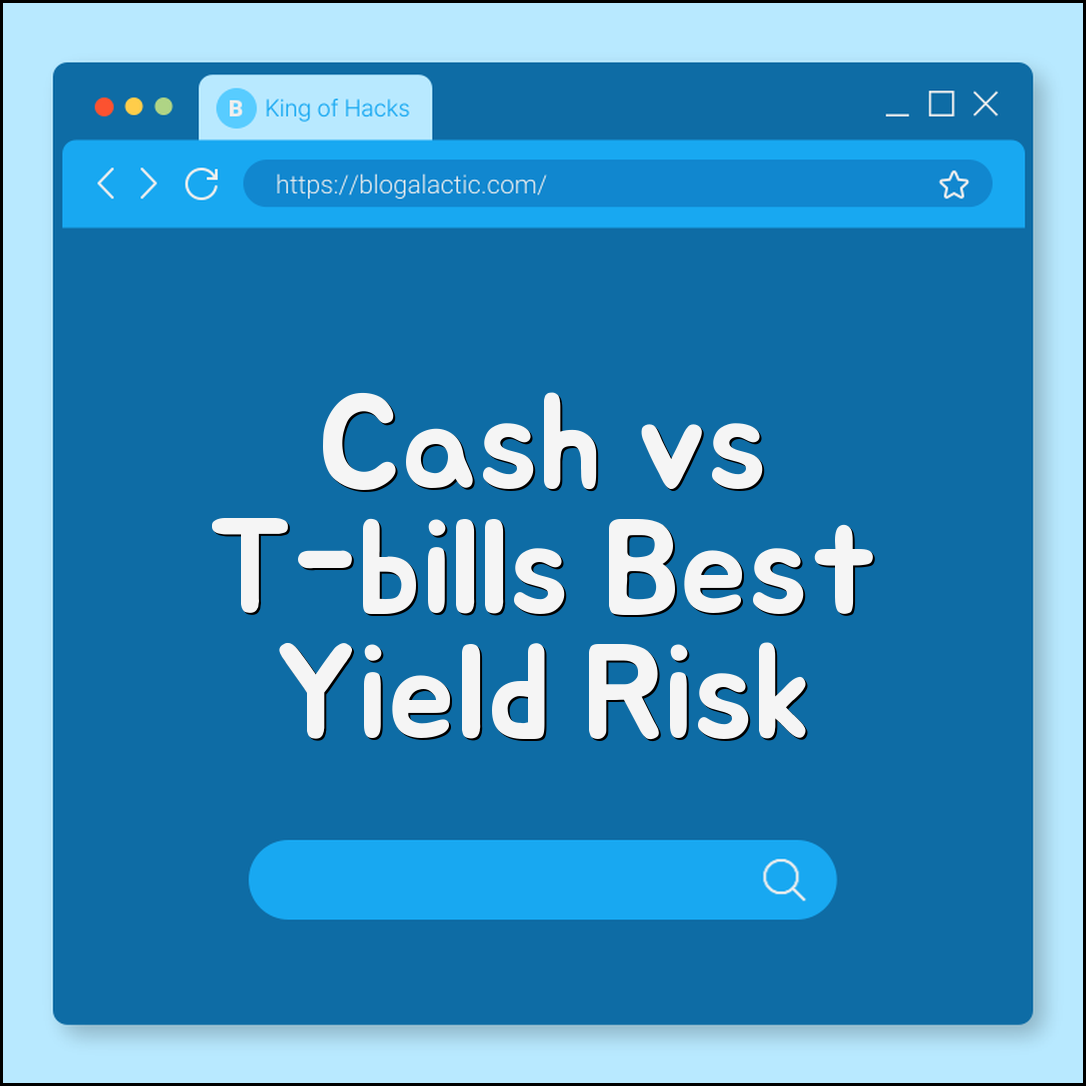 Cash vs T-bills: best place to park money in 2025 (yield, risk)