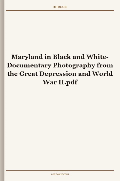 Maryland in Black and White Documentary Photography From the Great Depression and World War II